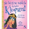 Ne bi ti se svidelo da budeš Kleopatra!