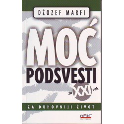 Moć podsvesti za 21. vek - Za duhovniji život