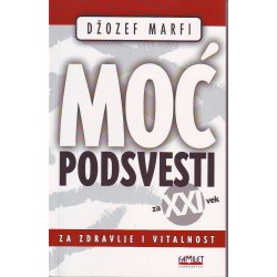 Moć podsvesti za 21. vek - Za zdravlje i vitalnost