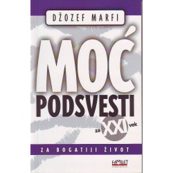 Moć podsvesti za 21. vek - Za bogatiji život