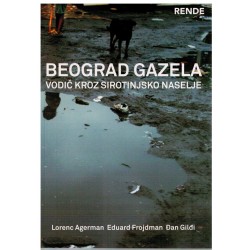 Beograd gazela - Vodič kroz sirotinjsko naselje