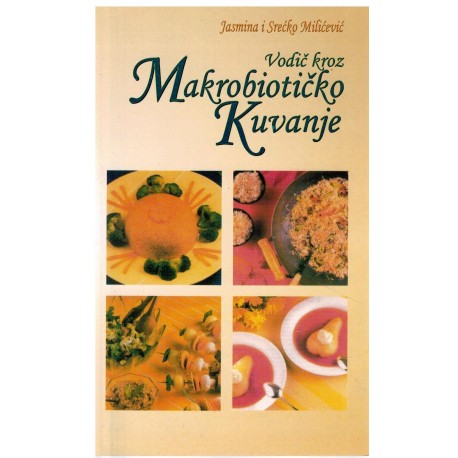 Vodič kroz makrobiotičko kuvanje