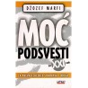 Moć podsvesti za 21. vek - Za prevazilaženje strahova i briga