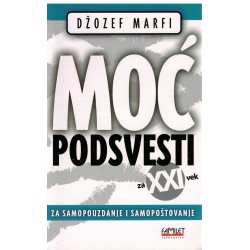 Moć podsvesti za 21. vek - Za samopouzdanje i samopoštovanje
