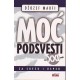 Moć podsvesti za 21. vek - Za sreću i uspeh