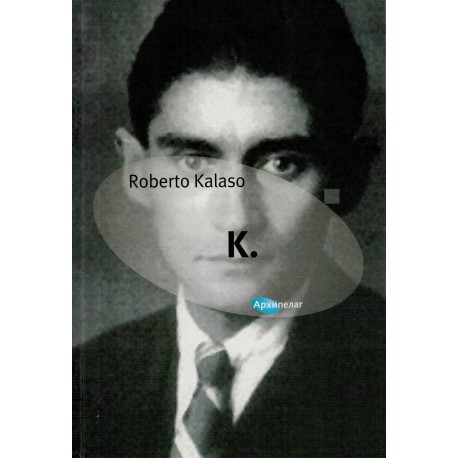 K. - Roberto Calasso   +