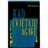 Kad cvjetaju agave