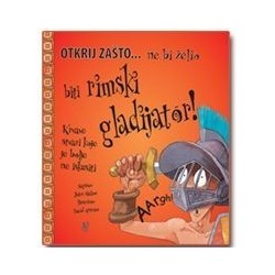 Otkrij zašto... ne bi želio biti rimski gladijator