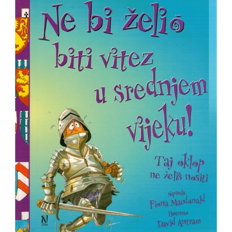 Ne bi želio biti vitez u srednjem vijeku!