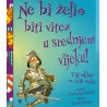 Ne bi želio biti vitez u srednjem vijeku!