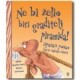 Ne bi želio biti graditelj piramida!