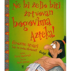 Ne bi želio biti žrtvovan bogovima Azteka!