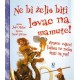 Ne bi želio biti lovac na mamute!