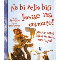 Ne bi želio biti lovac na mamute!