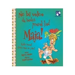 Ne bi voleo da budeš prorok kod Maja!