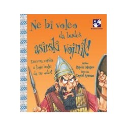Ne bi voleo da budeš asirski vojnik!