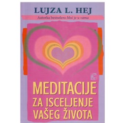 Meditacije za iscelenje vašeg života