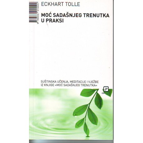 Moć sadašnjeg trenutka u praksi