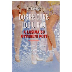 Dobre cure idu u raj, a lošima su otvoreni puti