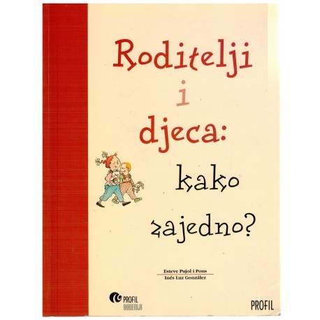 Roditelji i djeca: Kako zajedno?