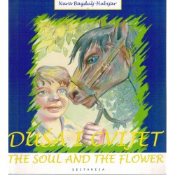 Duša i cvijet/ The Soul and the Flower