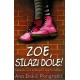 Zoe, silazi dole!