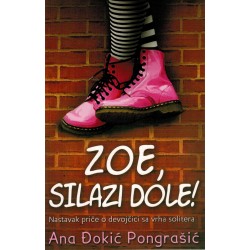 Zoe, silazi dole!