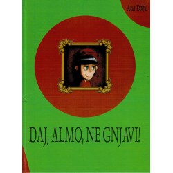 Daj, Almo, ne gnjavi!