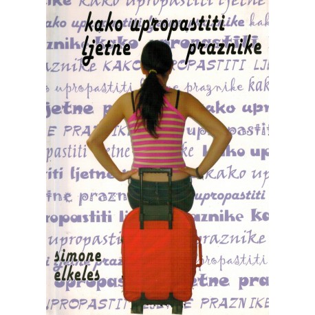 Kako upropastiti ljetne praznike