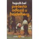 Prečesto odlaziš u Hajdelberg