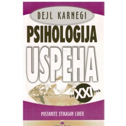 Psihologija uspeha za XXI vek - Postanite efikasan lider