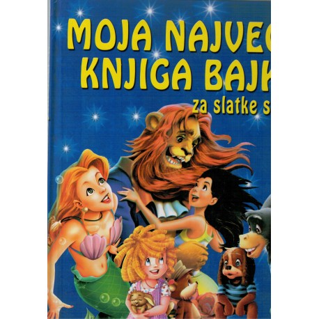 Moja najveća knjiga bajki za slatke snove