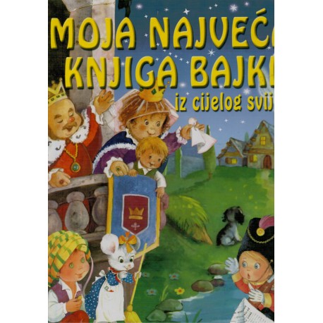 Moja najveća knjiga bajki iz cijelog svijeta