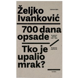 700 dana opsade/ Tko je upalio mrak?