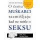 O čemu muškarci razmišljaju kad ne misle o seksu