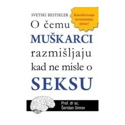 O čemu muškarci razmišljaju kad ne misle o seksu