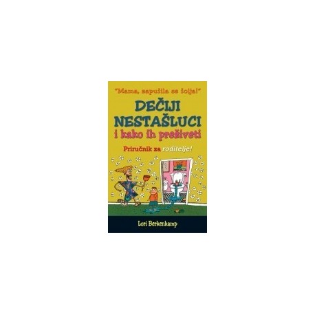 Dečiji nestašluci i kako ih preživeti   +