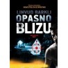 Opasno blizu
