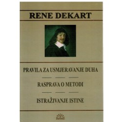 Pravila za usmjeravanje duha/ Rasprava o metodi/ Istraživanje istine