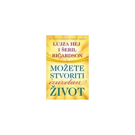 Možete stvoriti izuzetan život