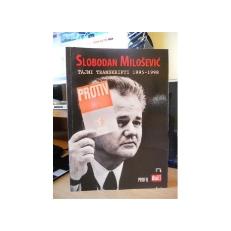 Slobodan Milošević - Tajni transkripti 1995-1998