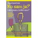 Ko sam ja? - I ako jesam, koliko sam?