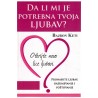 Da li mi je potrebna tvoja ljubav?