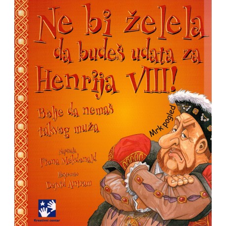 Ne bi želela da budeš udata za Henrija VIII!