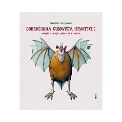 Dobroćudna čudovišta Hrvatske 1 - čudopis i putopis jadranske Hrvatske