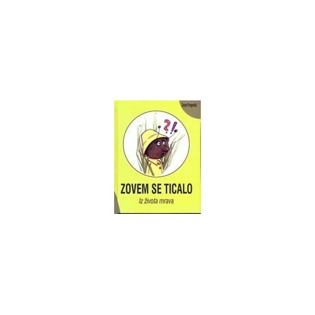 Zovem se Ticalo - Iz života jednog mrava