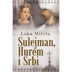 Sulejman, Hurem i Srbi