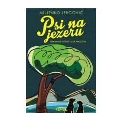 Psi na jezeru i izabrane pjesme Nane Mazutha