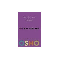 Biti zaljubljen - Kako voleti svesno i vezivati se bez straha