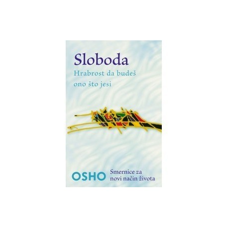 Sloboda - Hrabrost da budeš ono što jesi